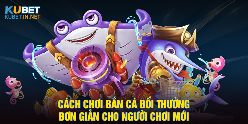 Bắn Cá Đổi Thưởng