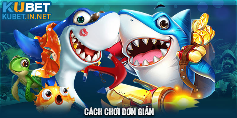 Cách chơi đơn giản