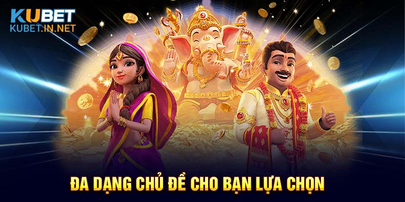 Đa dạng chủ đề lựa chọn