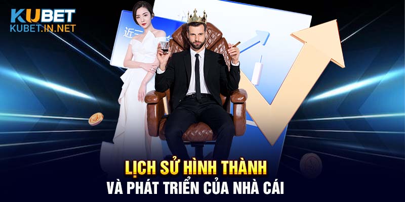 Giới thiệu Kubet  - Lịch sử hình thành thương hiệu