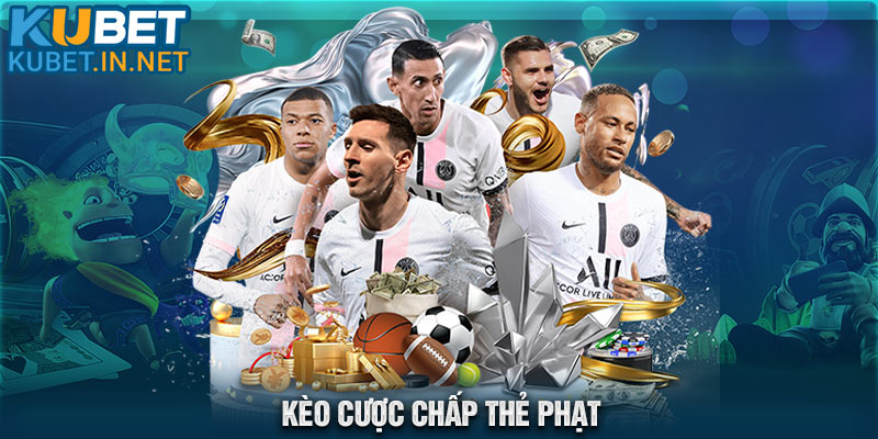 Kèo cược chấp thẻ phạt