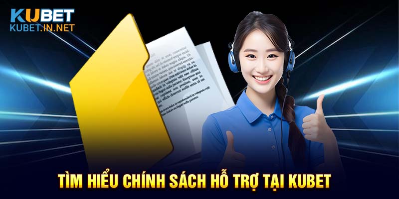 Kubet được đánh giá là có chính sách hỗ trợ chất lượng, tận tâm