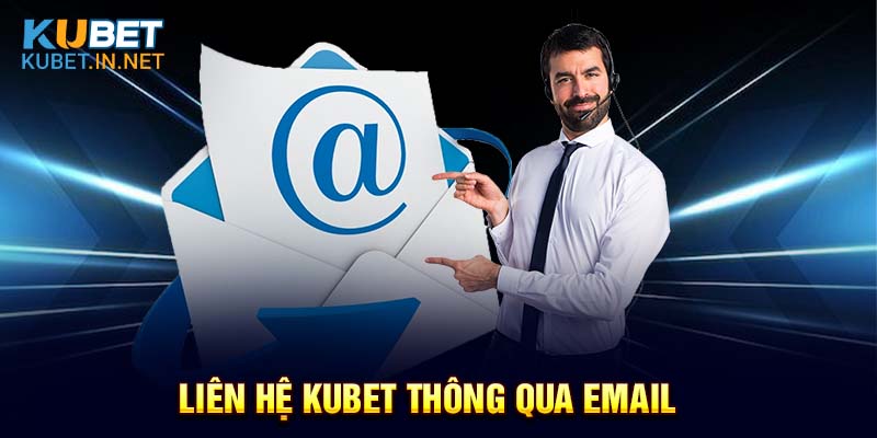 Liên hệ Kubet thông qua email