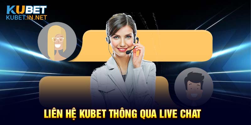 Liên hệ Kubet thông qua Live chat