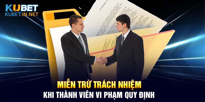 Miễn trừ trách nhiệm khi người chơi vi phạm quy định tại Kubet