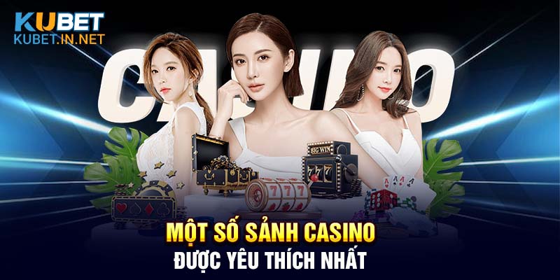 Một số sảnh Casino được yêu thích nhất