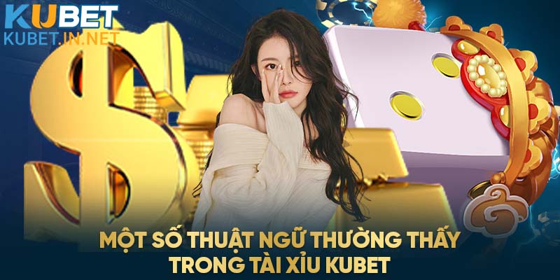 Một số thuật ngữ thường thấy trong Tài Xỉu