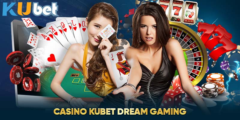 Casino Kubet Dream Gaming